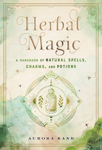 HERBAL MAGIC: A HANDBOOK (MYSTICAL HANDBOOK VOL 7)