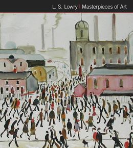 L S LOWRY (MASTERPIECES OF ART) (OLD)