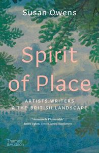 SPIRIT OF PLACE: ARTISTS WRITERS / BRITISH LANDSCAPE