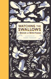 WATCHING THE SWALLOWS: A BOOK OF BIRD POEMS
