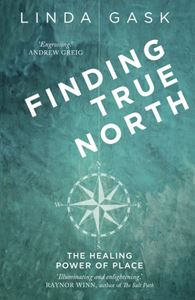 FINDING TRUE NORTH: THE HEALING POWER OF PLACE