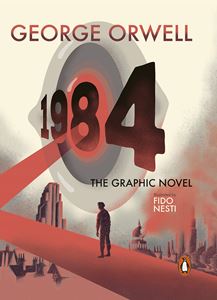 NINETEEN EIGHTY FOUR: THE GRAPHIC NOVEL (HB)