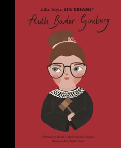 LITTLE PEOPLE BIG DREAMS: RUTH BADER GINSBURG (HB)