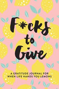 FUCKS TO GIVE: GRATITUDE JOURNAL (GIRL FRIDAY)
