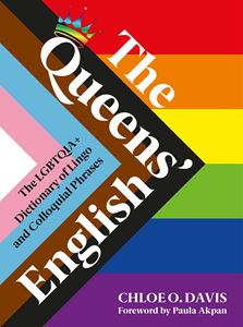 QUEENS ENGLISH: THE LGBTQIA DICTIONARY OF LINGO/EXPRESSIONS