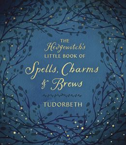 HEDGEWITCHS LITTLE BOOK OF SPELLS CHARMS AND BREWS (HB)
