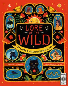 LORE OF THE WILD: FOLKLORE AND WISDOM FROM NATURE (HB)