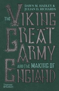 VIKING GREAT ARMY AND THE MAKING OF ENGLAND (HB)