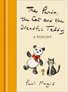 PANDA THE CAT AND THE DREADFUL TEDDY:  A PARODY (HB)