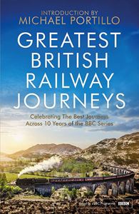 GREATEST BRITISH RAILWAY JOURNEYS (PB)
