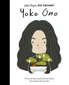 LITTLE PEOPLE BIG DREAMS: YOKO ONO (HB)