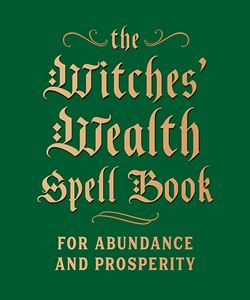 WITCHES WEALTH SPELL BOOK (HB)