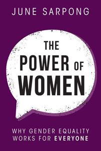 POWER OF WOMEN: WHY FEMINISM WORKS FOR EVERYONE