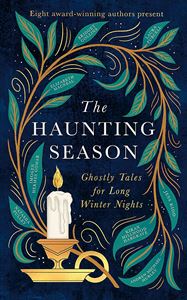 HAUNTING SEASON: GHOSTLY TALES FOR LONG WINTER NIGHTS (HB)