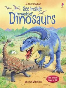 SEE INSIDE THE WORLD OF DINOSAURS (FLAP BOOK)