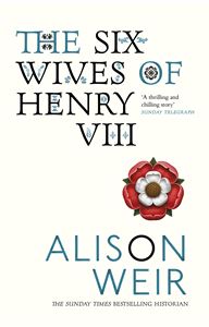 SIX WIVES OF HENRY VIII (WEIR)
