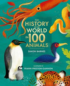 HISTORY OF THE WORLD IN 100 ANIMALS (HB)