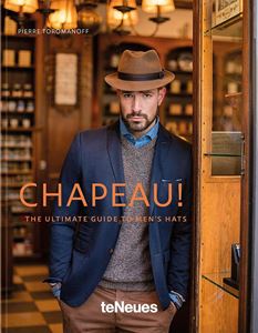 CHAPEAU: THE ULTIMATE GUIDE TO MENS HATS