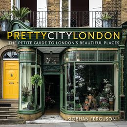 PRETTY CITY LONDON: THE PETITE GUIDE (PB)