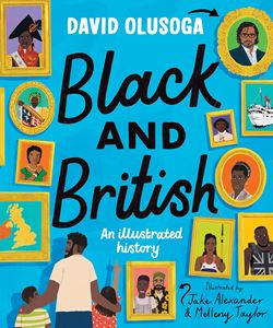 BLACK AND BRITISH: AN ILLUSTRATED HISTORY (HB)
