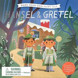 MAKE YOUR OWN FAIRY TALE: HANSEL AND GRETEL