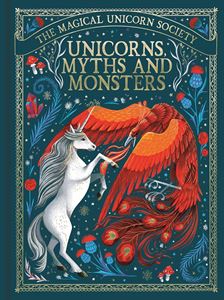 MAGICAL UNICORN SOCIETY: UNICORNS MYTHS AND MONSTERS (HB)