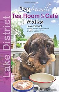 DOG FRIENDLY TEA ROOM/ CAFE WALKS: LAKE DISTRICT (WET NOSE)