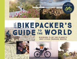 BIKEPACKERS GUIDE TO THE WORLD (LONELY PLANET)
