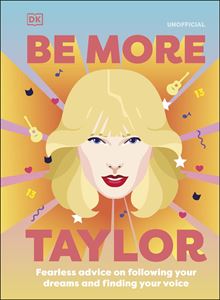 BE MORE TAYLOR SWIFT (UNOFFICIAL) (HB)