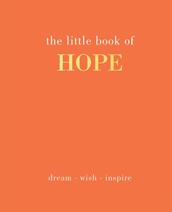 LITTLE BOOK OF HOPE: DREAM WISH INSPIRE