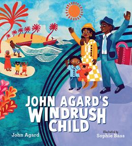 JOHN AGARDS WINDRUSH CHILD (HB)