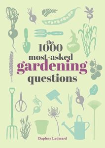 1000 MOST ASKED GARDENING QUESTIONS