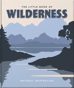 LITTLE BOOK OF WILDERNESS (ORANGE HIPPO) (HB)