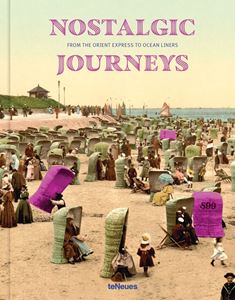 NOSTALGIC JOURNEYS: FROM THE ORIENT EXPRESS AND OCEAN LINERS