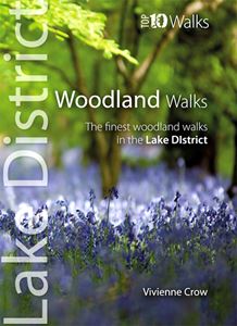 LAKE DISTRICT WOODLAND WALKS (TOP 10 WALKS)