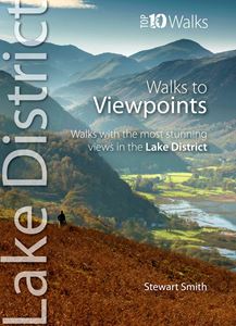 LAKE DISTRICT WALKS TO VIEWPOINTS (TOP 10 WALKS)
