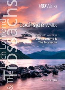 LOCH LOMOND AND TROSSACHS: LOCHSIDE WALKS (TOP 10 WALKS)