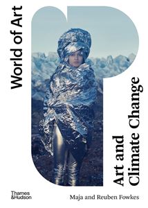 ART AND CLIMATE CHANGE (WORLD OF ART) (PB)