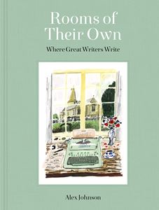 ROOMS OF THEIR OWN: WHERE GREAT WRITERS WRITERS WRITE (HB)
