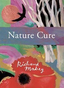 NATURE CURE (RICHARD MABEY LIBRARY)