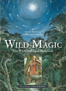WILD MAGIC: THE WILDWOOD TAROT WORKBOOK (NEW)