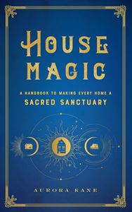 HOUSE MAGIC: A HANDBOOK (MYSTICAL HANDBOOK VOL 6)