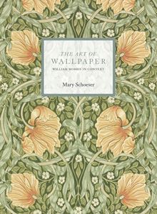 ART OF WALLPAPERS: MORRIS AND CO IN CONTEXT