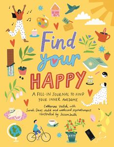 FIND YOUR HAPPY: A FILL IN JOURNAL