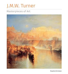 JMW TURNER (MASTERPIECES OF ART) (HB)