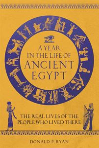 YEAR IN THE LIFE OF ANCIENT EGYPT