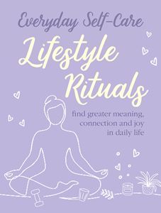 EVERYDAY SELF CARE: LIFESTYLE RITUALS (CICO) (HB)