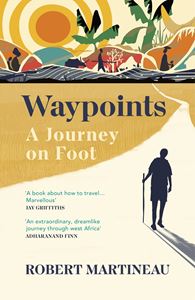 WAYPOINTS: A JOURNEY ON FOOT