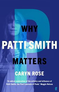 WHY PATTI SMITH MATTERS
