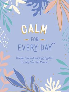 CALM FOR EVERY DAY